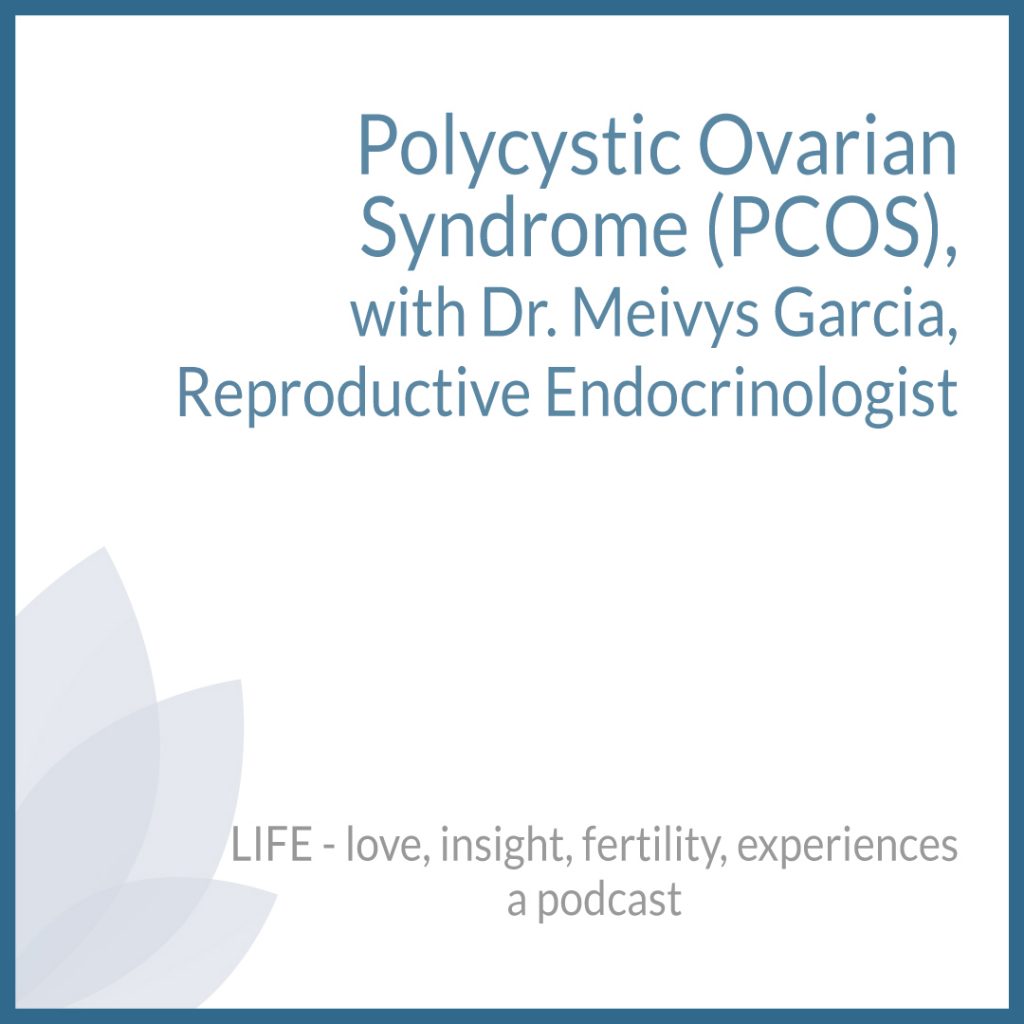 Polycystic Ovarian Syndrome PCOS With Dr Meivys Garcia Reproductive Endocrinologist Lori